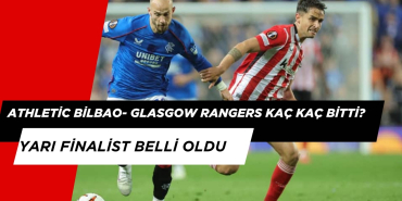 Uefa Avrupa Kupası Athletic Bilabo- Glasgow Rangers Kaç Kaç Bitti?
