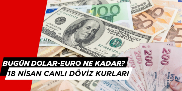 Bugün Dolar ve Euro Kuru Ne Kadar?18 Nisan Cuma Döviz Fiyatları