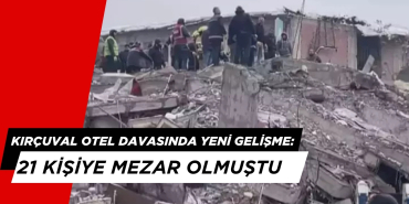 Kırçuval Otel Davasında Yeni Gelişme: 21 Kişiye Mezar Olmuştu