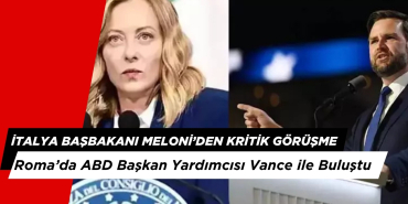 İtalya Başbakanı Meloni, Roma’da ABD Başkan Yardımcısı Vance ile Buluştuİtalya Başbakanı Meloni, Roma’da ABD Başkan Yardımcısı Vance ile Buluştu