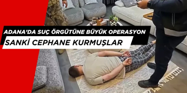 Adana’da Suç Örgütüne Büyük Operasyon: Sanki Cephane Kurmuşlar!