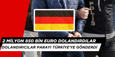 Almanya’daki Dolandırıcılık Parası Türkiye’ye Gönderildi: 10 Kişi Yakalandı