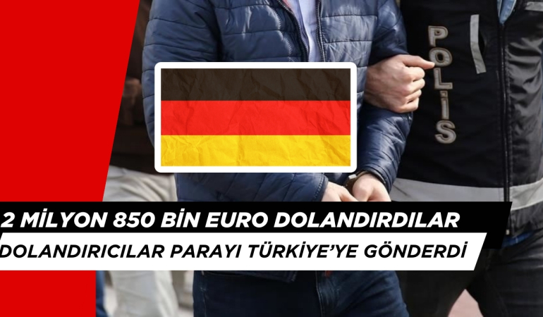 Almanya’daki Dolandırıcılık Parası Türkiye’ye Gönderildi: 10 Kişi Yakalandı