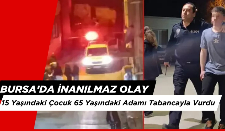 15 Yaşındaki Çocuk 65 Yaşındaki Adamı Tabancayla Vurdu