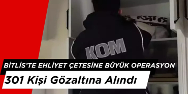 Bitlis’te Ehliyet Çetesine Büyük Operasyon: 301 Kişi Gözaltına Alındı