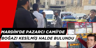 Mardin’de Pazarcı, Cami Tuvaletinde Ölü Bulundu
