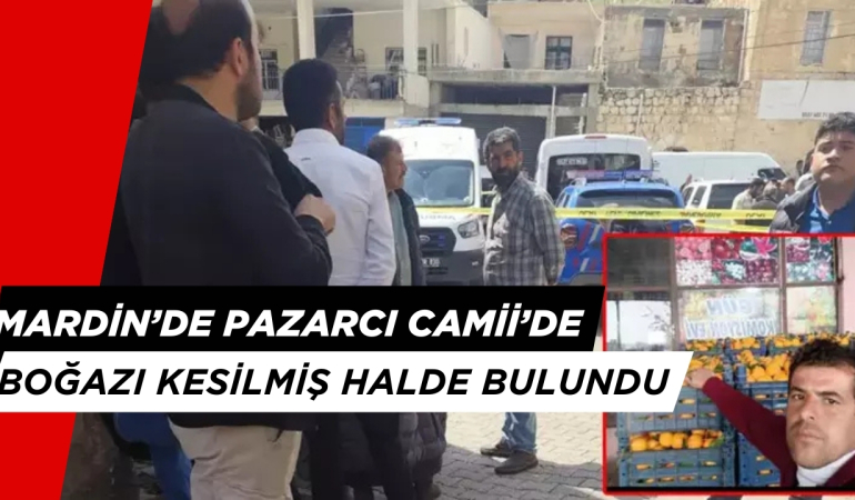 Mardin’de Pazarcı, Cami Tuvaletinde Ölü Bulundu