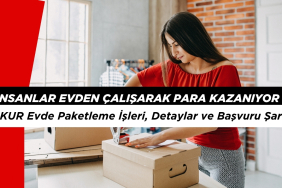 İnsanlar Evden Çalışarak Para Kazanıyor : İŞKUR Evde Paketleme İşleri, Detaylar ve Başvuru Şartları