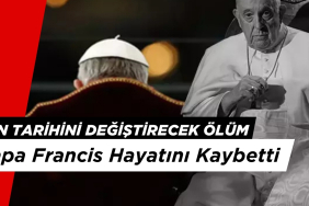 Din Tarihini Değiştirecek Ölüm: Papa Francis Hayatını Kaybetti