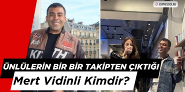 Ünlülerin Bir Bir Takipten Çıktığı Mert Vidinli Kimdir?