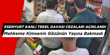 Esenyurt'taki Kanlı Tekel Davası'nın Sanıklarına Tarihi Ceza : Mahkeme Kimsenin Gözünün Yaşına Bakmadı