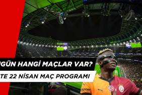 Bugün Hangi Maçlar Var? 22 Nisan Maç Programı