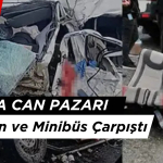 Van'da Can Pazarı: Kamyon ve Minibüs Çarpıştı