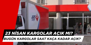 23 Nisan Kargolar Açık mı? Bugün Kargolar Saat Kaça Kadar Açık?