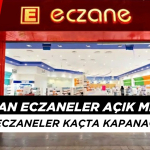 23 Nisan Eczaneler Açık mı? Eczaneler Saat Kaçta Kapanacak?