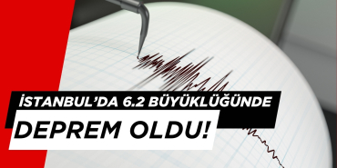 İstanbul’da 6,2 Büyüklüğünde Deprem Oldu: Can ve Mal Kaybı Var mı?