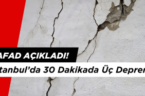 İstanbul’da 30 Dakikada Üç Deprem!