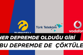 Yine Deprem, Yine Vodafone, Turkcell ve Türk Telekom'un Çökmesi!