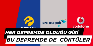 Yine Deprem, Yine Vodafone, Turkcell ve Türk Telekom'un Çökmesi!