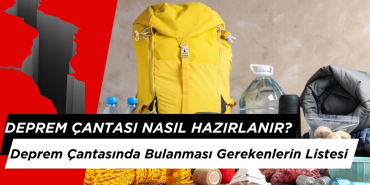 Deprem Çantası Nasıl Hazırlanır? Deprem Çantasında Bulanması Gerekenlerin Listesi