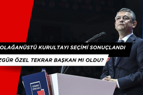 CHP OLAĞANÜSTÜ KURULTAYDA ÖZGÜR ÖZEL YENİDEN BAŞKAN SEÇİLDİ