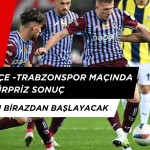 Fenerbahçe - Trabzonspor İlk Yarı Sürpriz Skor ile Bitti