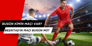 7 Nisan Bugün Hangi Takımların Maçları Var? Beşiktaş Kiminle Oynuyor?