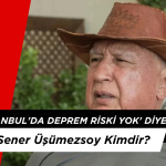 'Artık İstanbul'da Deprem Riski Yok' Diyen Prof. Dr. Şener Üşümezsoy Kimdir?