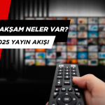 Bu Akşam Televizyonlarda Ne Var? 7 Nisan 2025 Yayın Akışı Listesi