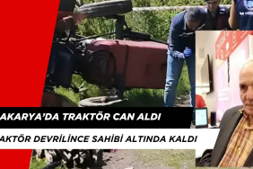 SAKARYA'DA DEVRİLEN TRAKTÖR CAN ALDI!