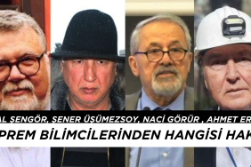 Naci Görür, Şener Üşümezsoy, Celal Şengör ve Övgün Ahmet Ercan'ın Deprem Görüşleri Neden Çatışıyor?