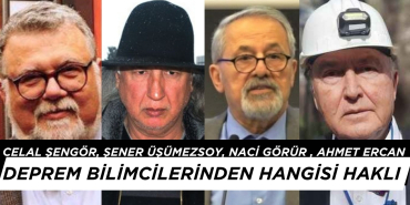 Naci Görür, Şener Üşümezsoy, Celal Şengör ve Övgün Ahmet Ercan'ın Deprem Görüşleri Neden Çatışıyor?