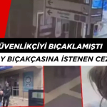 MARMARAY GÜVENLİK GÖREVLİSİNİ BIÇAKLAYAN ZANLININ CEZASI AÇIKLANDI!