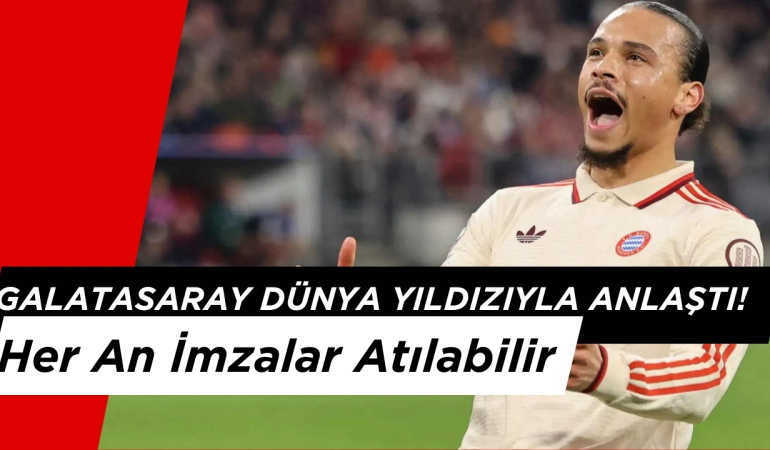 Galatasaray Dünya Yıldızıyla Anlaştı! Her An İmzalar Atılabilir