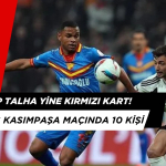 Tayyip Talha Yine Kırmızı Kart Gördü! Üst Üste Oynadığı 2 Maçtan da Atıldı