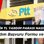 PTT 10 Bin TL Yardım Parası Nasıl Alınır? PTT Yardım Başvuru Formu ve Şartları