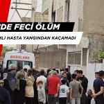 Mardin'de Yatağa Bağımlı Hasta Yangında Feci Şekilde Öldü