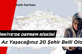 Türkiye'de Deprem Riskini En Az Yaşacağınız 20 Şehir Belli Oldu!