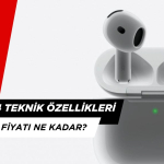 AirPods 4 Özellikleri Neler, Fiyatı Nedir? Ne Zaman Satışa Çıktı?