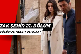 Uzak Şehir 21. Bölümde Neler Olacak? Uzak Şehir 20. Bölüm'de Neler Olmuştu
