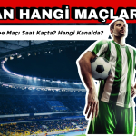 3 Nisan Hangi Maçlar Var? Beşiktaş- Göztepe Maçı Saat Kaçta?