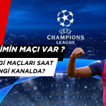 Bugün Kimin Maçı Var? 9 Nisan Çarşamba Şampiyon Ligi Maçları Saat Kaçta ve Hangi Kanalda?