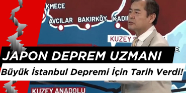 Japon Deprem Uzmanı Büyük İstanbul Depremi İçin Tarih Verdi!
