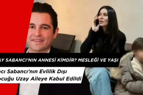 Hacı Sabancı’nın Evlilik Dışı Çocuğu Uzay Aileye Kabul Edildi. Peki Uzay’ın Annesi Kimdir? Mesleği ve Yaşı Nedir?