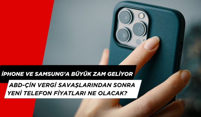 iPhone ve Samsung’a Büyük Zam Geliyor. Amerika-Çin Vergi Savaşında Enflasyon Yükselebilir