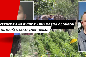 Bağ Evinde Arkadaşını Silahla Öldüren Şahısa 19 Yıl Hapis