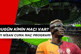 Bugün Kimin Maçı Var? 11 Nisan Cuma Maç Programı