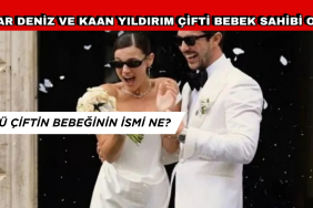 PINAR DENİZ VE KAAN YILDIRIM ÇİFTİNİN BEBEĞİNİN İSMİ BELLİ OLDU!