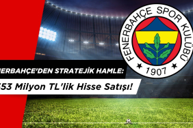 Fenerbahçe'den Stratejik Hamle: 553 Milyon TL'lik Hisse Satışı!