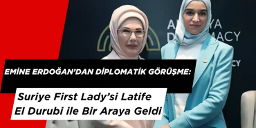Emine Erdoğan’dan Diplomatik Görüşme: Suriye First Lady’si Latife El Durubi ile Bir Araya Geldi